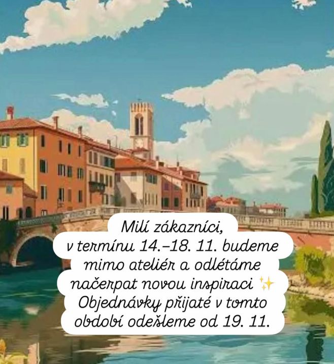 Milí zákazníci, v termínu 14.–18. 11. budeme mimo ateliér, odlétáme načerpat novou inspiraci ✨ Objednávky přijaté v tomto...